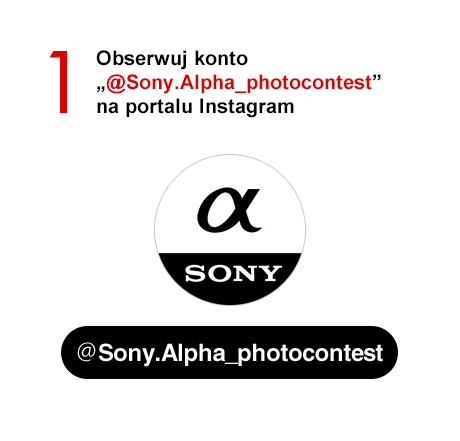 1)	Obserwuj konto „@Sony.Alpha_photocontest” na portalu Instagram