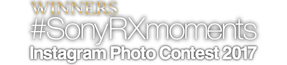 WINNERS #SonyRXmoments Instagram Photo Contest 2017