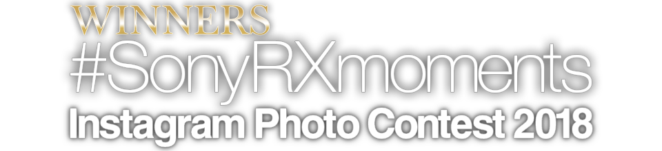 WINNERS #SonyRXmoments Instagram Photo Contest 2018