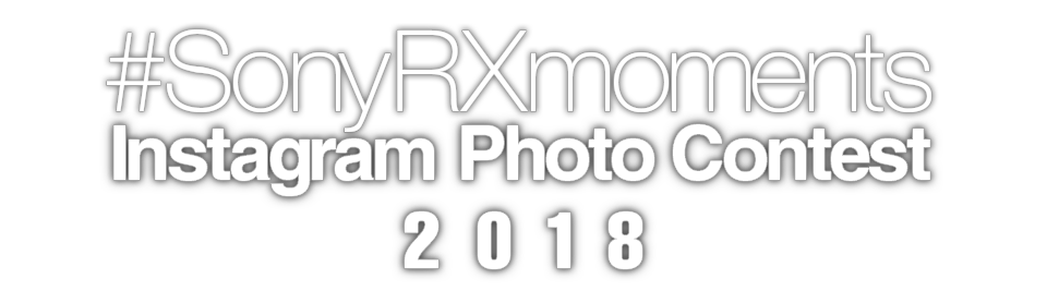 #SonyRXmoments Instagram Photo Contest 2018